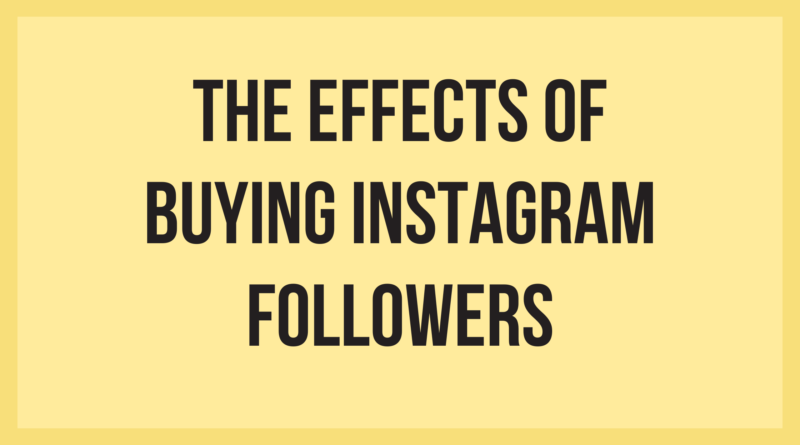 The effects of buying Instagram followers